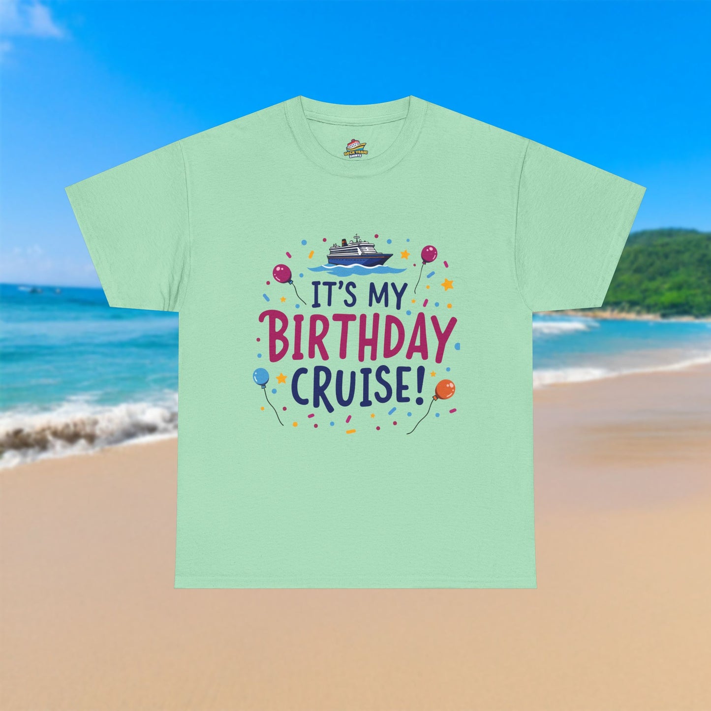 My Birthday Cruise - 100% Cotton T-Shirt