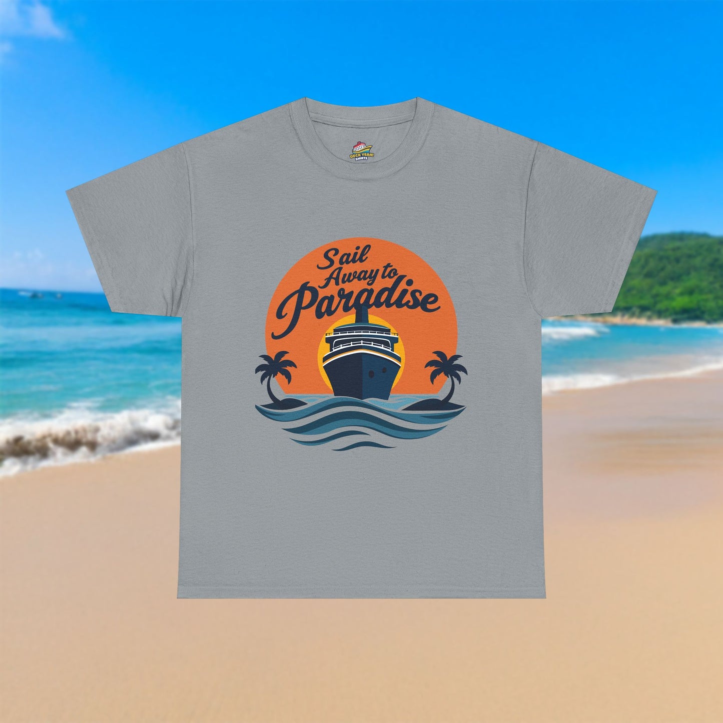 Sail Away to Paradise - 100% Cotton T-Shirt