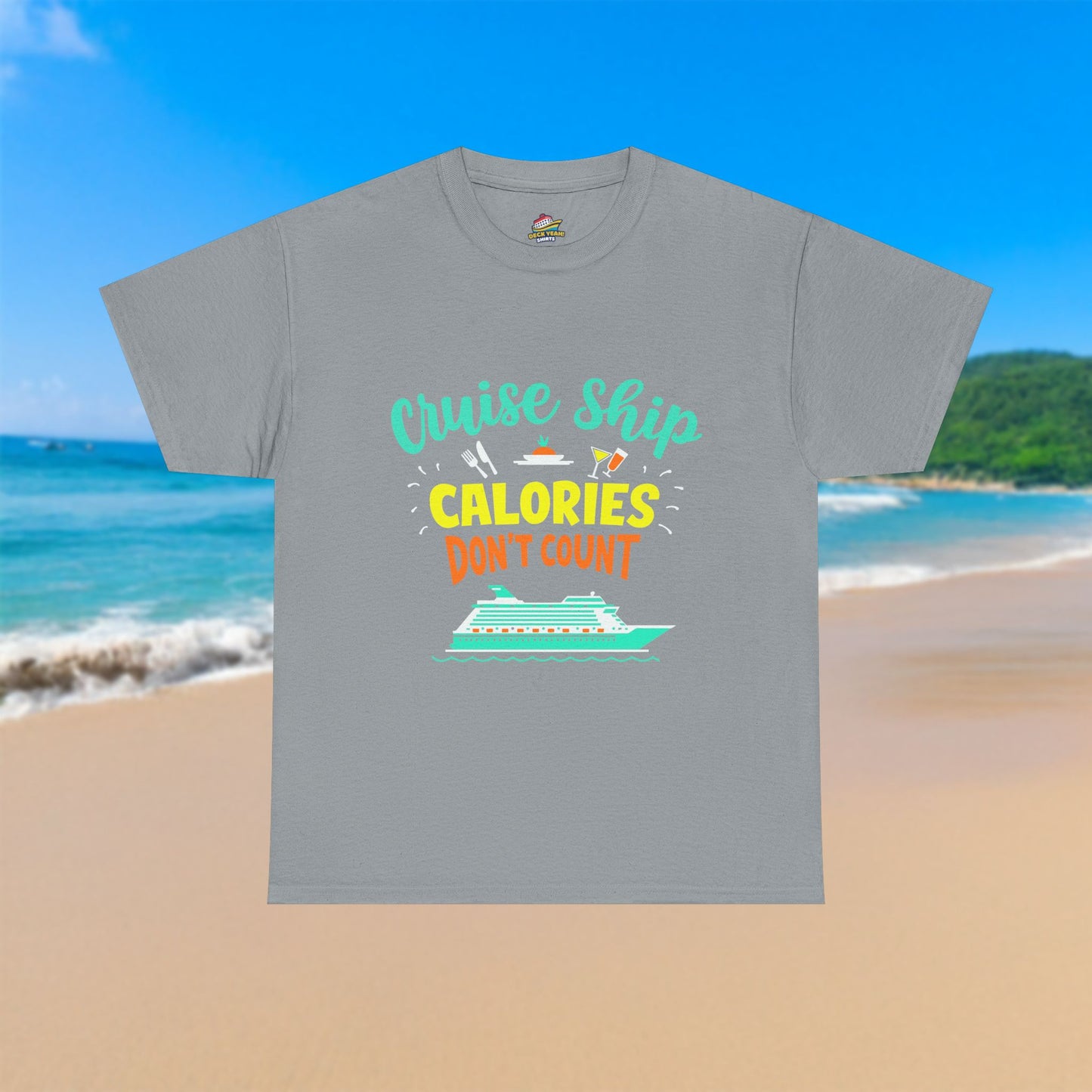 Cruise Ship Calories Don't Count - 100% Cotton T-Shirt