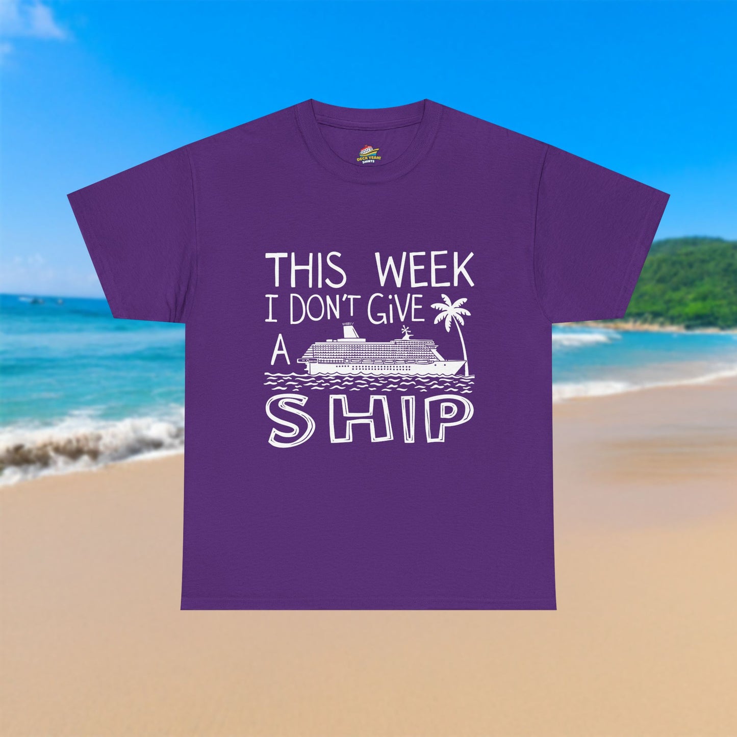 This Week I Don't Give A Ship - 100% Cotton T-Shirt