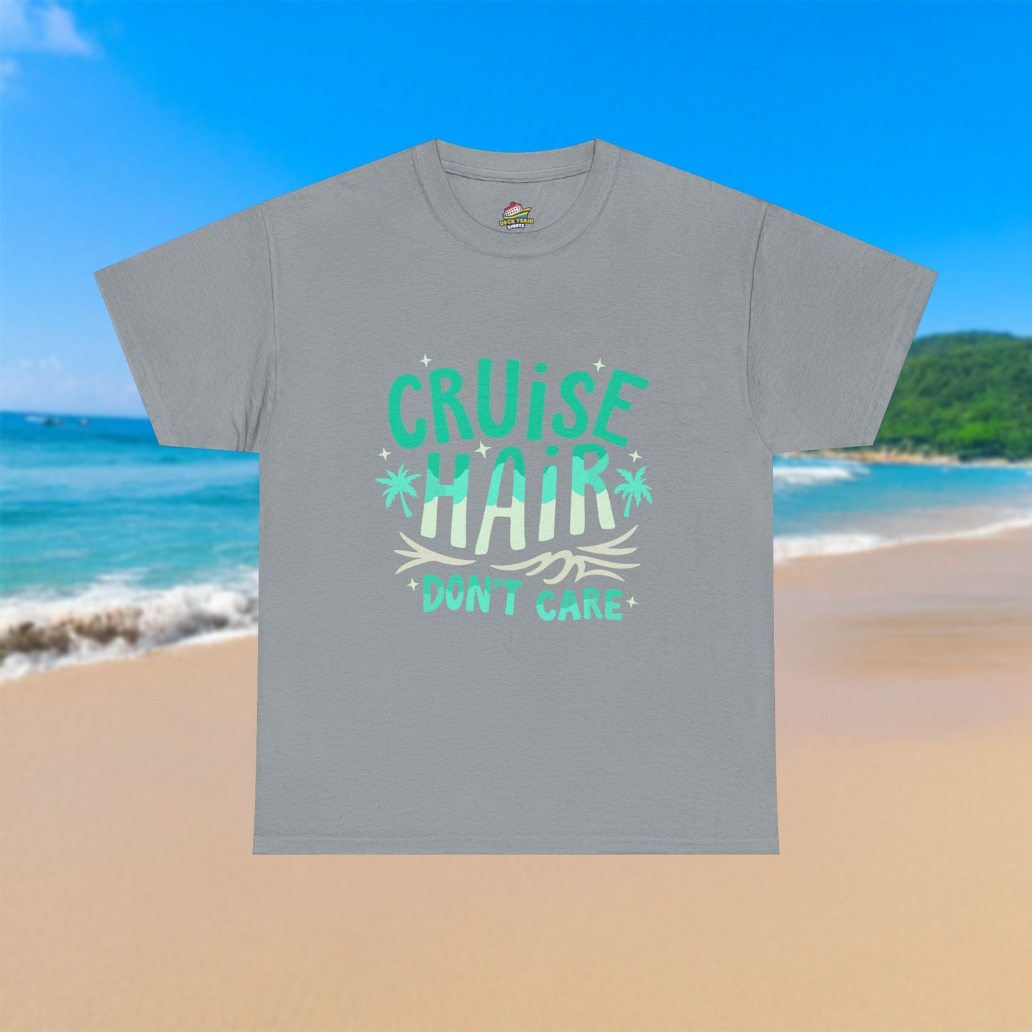 Cruise Hair, Don't Care - 100% Cotton T-Shirt