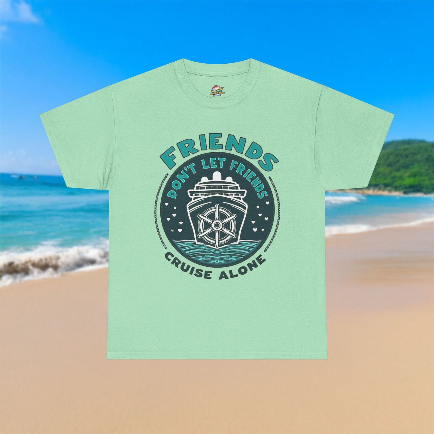 Friends Don't Let Friends Cruise Alone - 100% Cotton T-Shirt