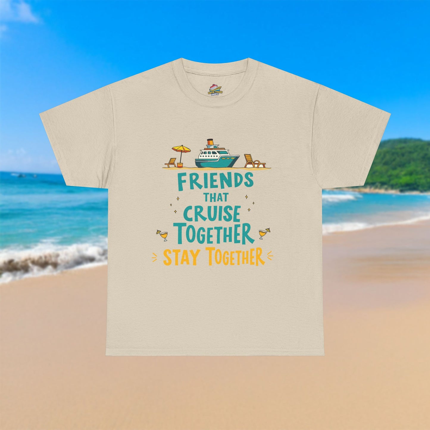 Friends That Cruise Together - 100% Cotton T-Shirt