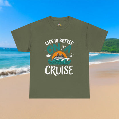 Life Is Better On A Cruise - 100% Cotton T-Shirt